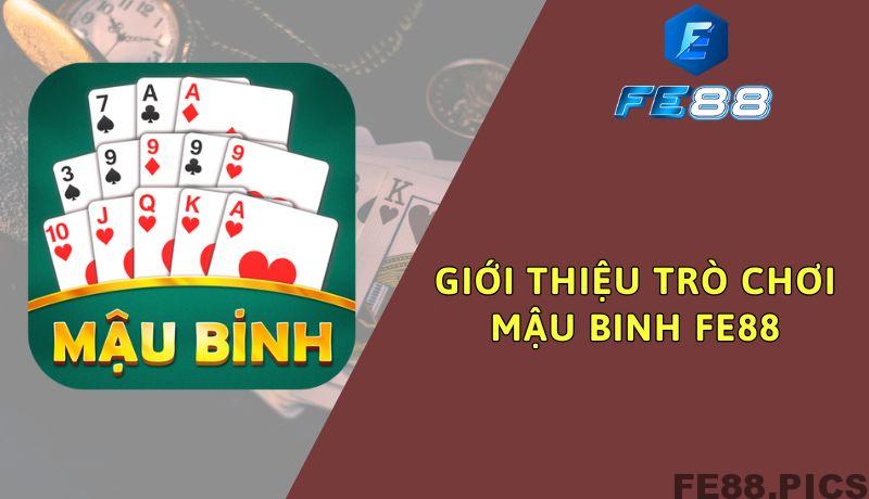 Giới thiệu trò chơi Mậu Binh Fe88